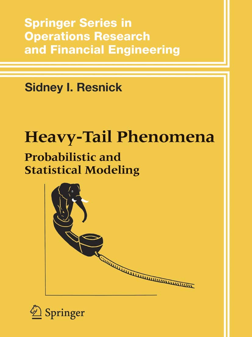 Heavy-Tail Phenomena: Probabilistic and Statistical Modeling (Springer Series in Operations Research and Financial Engineering) Business, Finance & Career