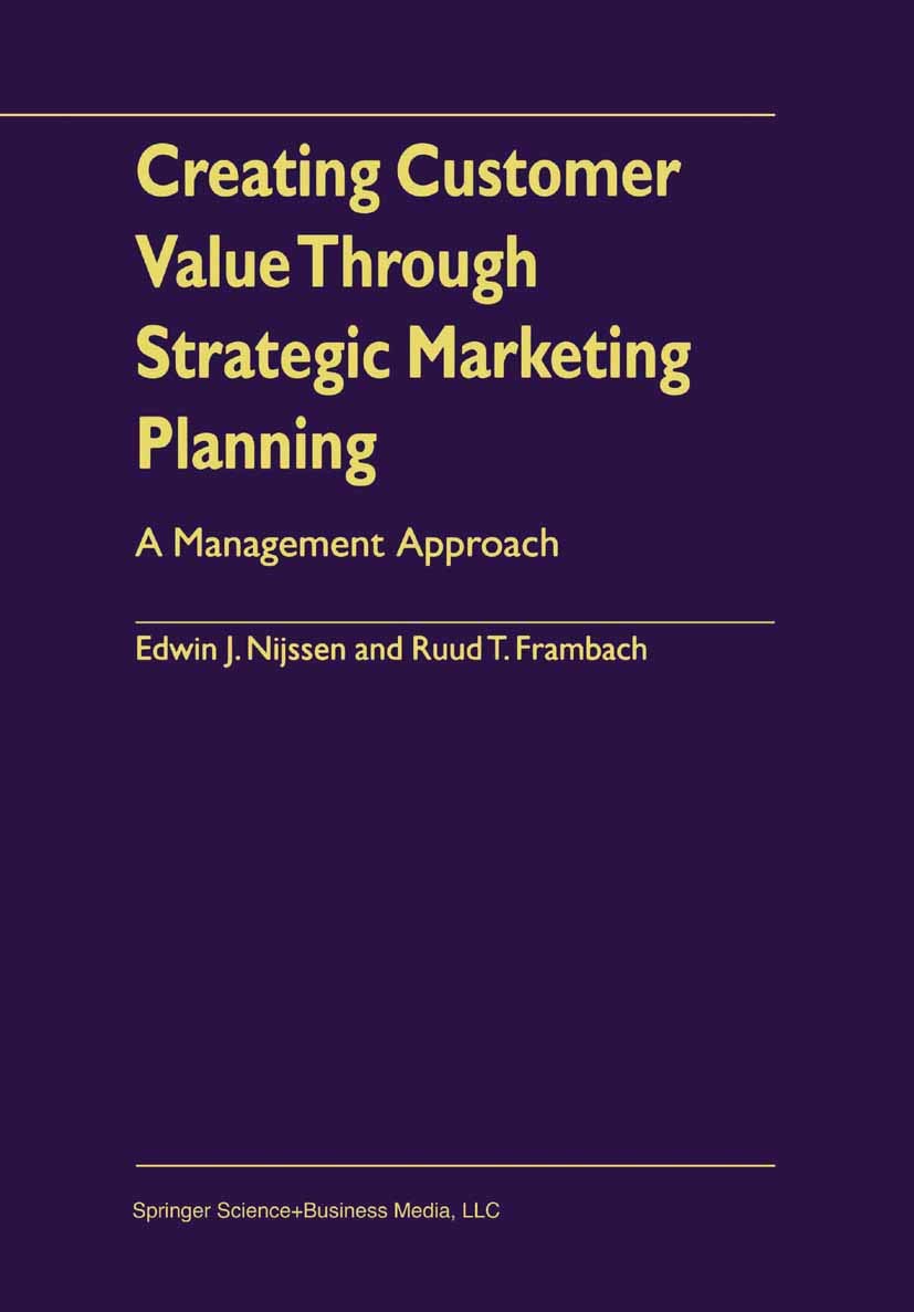 Creating Customer Value Through Strategic Marketing Planning: A Management Approach Law
