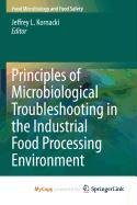 Principles of Microbiological Troubleshooting in the Industrial Food Processing Environment Business, Finance & Career