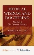 Medical Wisdom and Doctoring Medicine