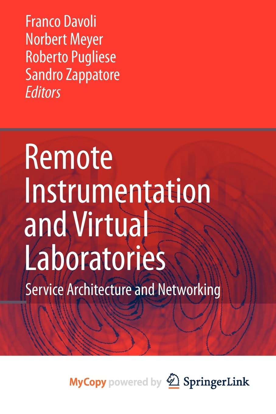 Remote Instrumentation and Virtual Laboratories: Service Architecture and Networking Computer Science