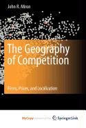 The Geography of Competition: Firms, Prices, and Localization Business, Finance & Career