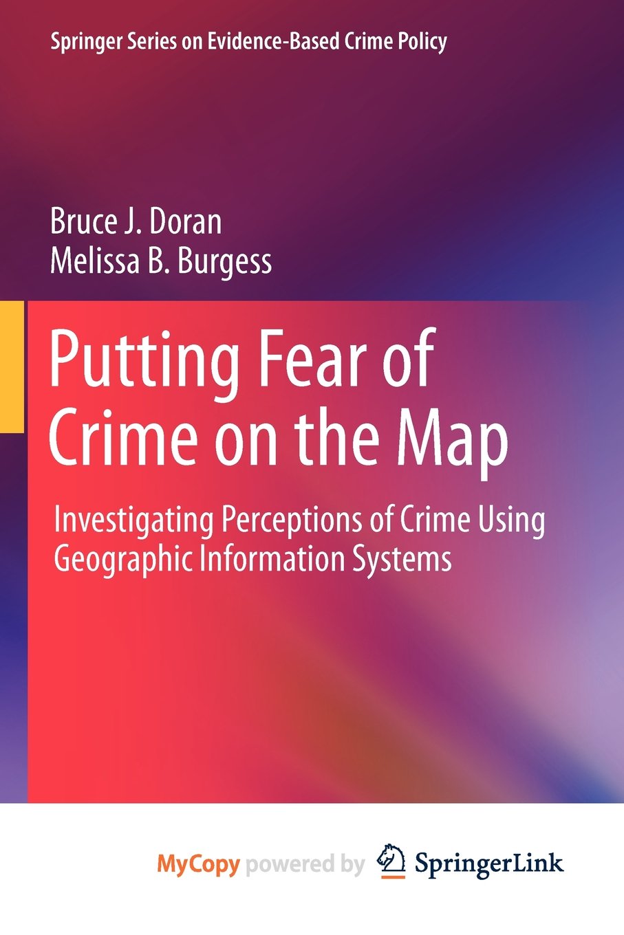 Putting Fear of Crime on the Map: Investigating Perceptions of Crime Using Geographic Information Systems Law