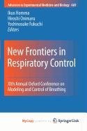 New Frontiers in Respiratory Control: XIth Annual Oxford Conference on Modeling and Control of Breathing Medicine
