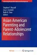 Asian American Parenting and Parent-Adolescent Relationships Social Sciences