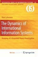 The Dynamics of International Information Systems: Anatomy of a Grounded Theory Investigation Business, Finance & Career