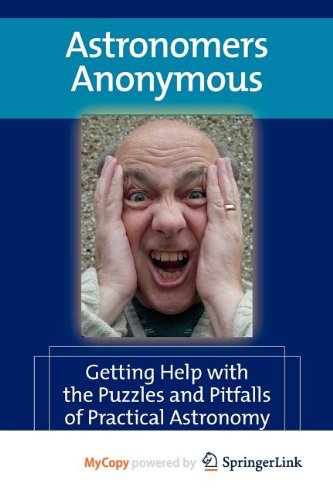 Astronomers Anonymous: Getting Help with the Puzzles and Pitfalls of Practical Astronomy Natural Sciences