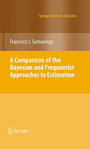 A Comparison of the Bayesian and Frequentist Approaches to Estimation (Springer Series in Statistics) Books