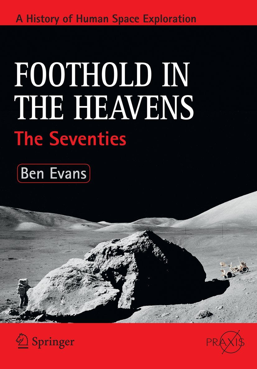 Foothold in the Heavens: The Seventies (Space Exploration) Business & Technology