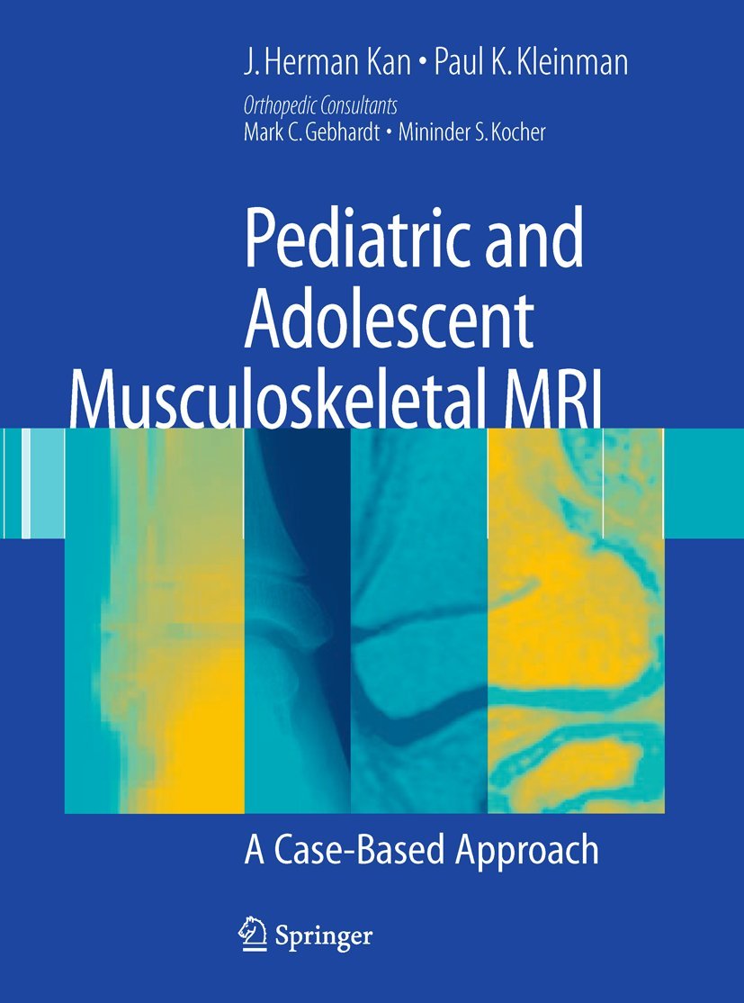 Pediatric and Adolescent Musculoskeletal MRI: A Case-Based Approach Medicine