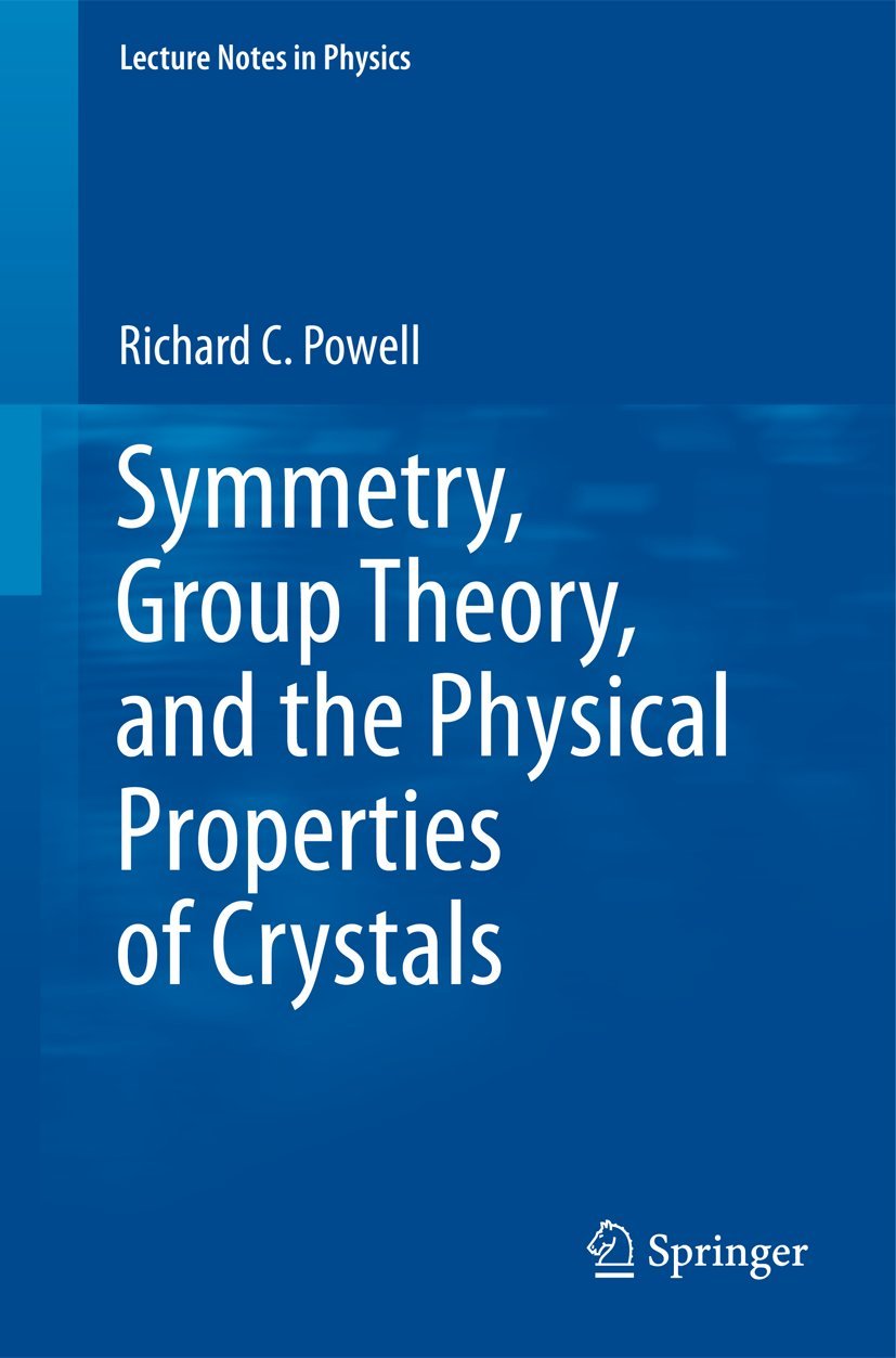 Symmetry, Group Theory, and the Physical Properties of Crystals book