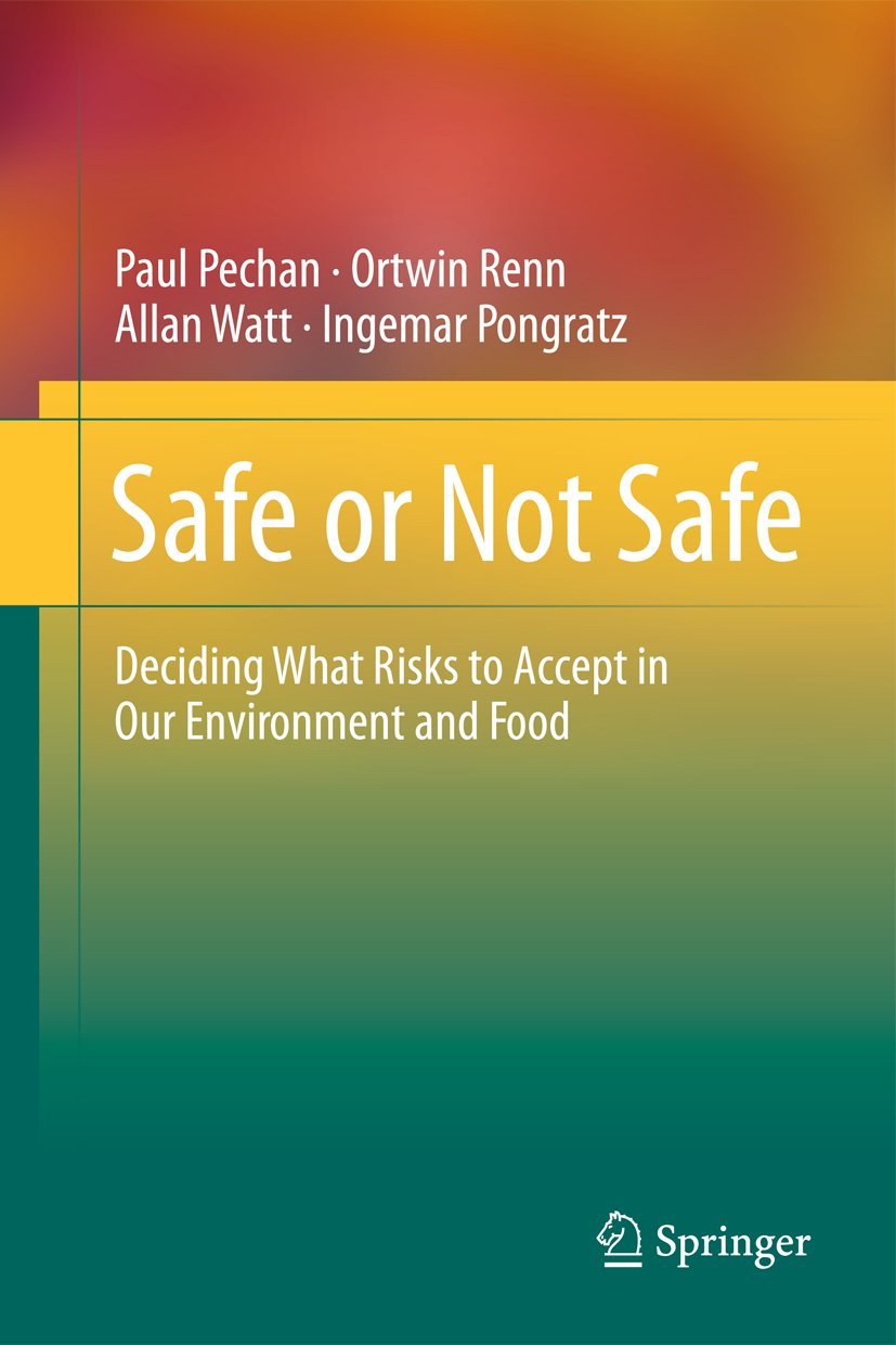 Safe or Not Safe: Deciding What Risks to Accept in Our Environment and Food Medicine