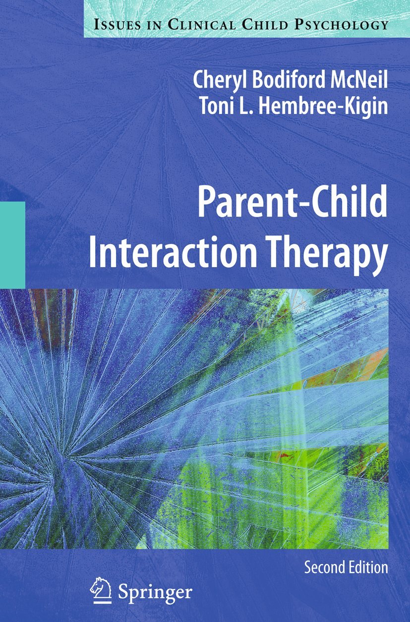 Parent-Child Interaction Therapy (Issues in Clinical Child Psychology) Social Sciences