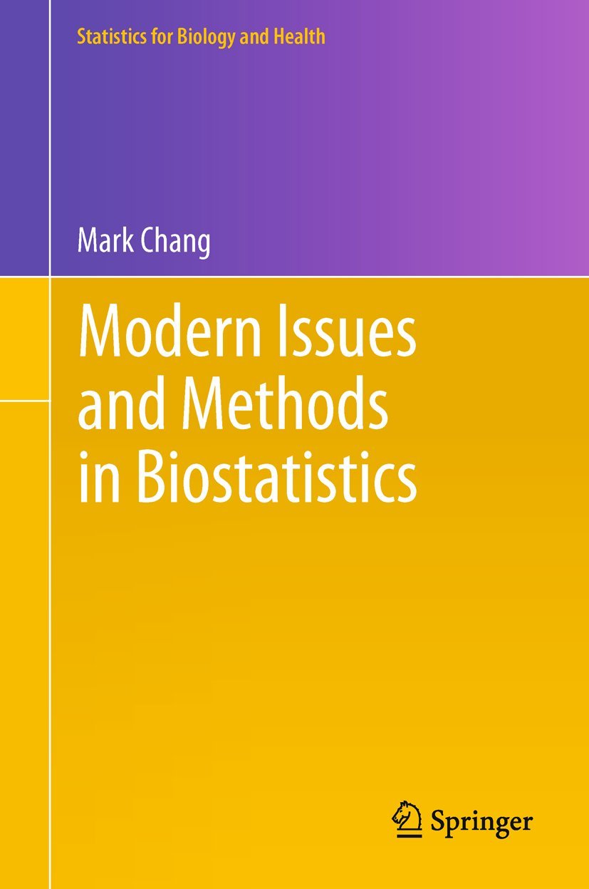 Modern Issues and Methods in Biostatistics (Statistics for Biology and Health) Medicine