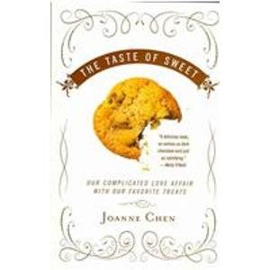 The Taste of Sweet: Our Complicated Love Affair With Our Favorite Treats Social Sciences