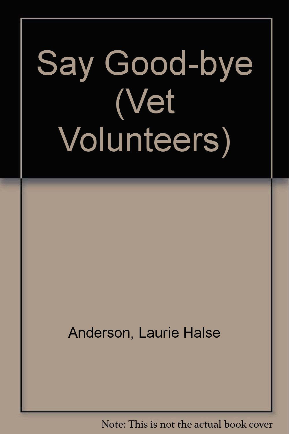 Say Good-bye (Vet Volunteers) Non-fiction