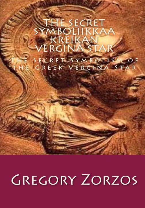 The Secret Symboliikkaa Kreikan Vergina Star: The Secret Symbolism Of The Greek Vergina Star Books