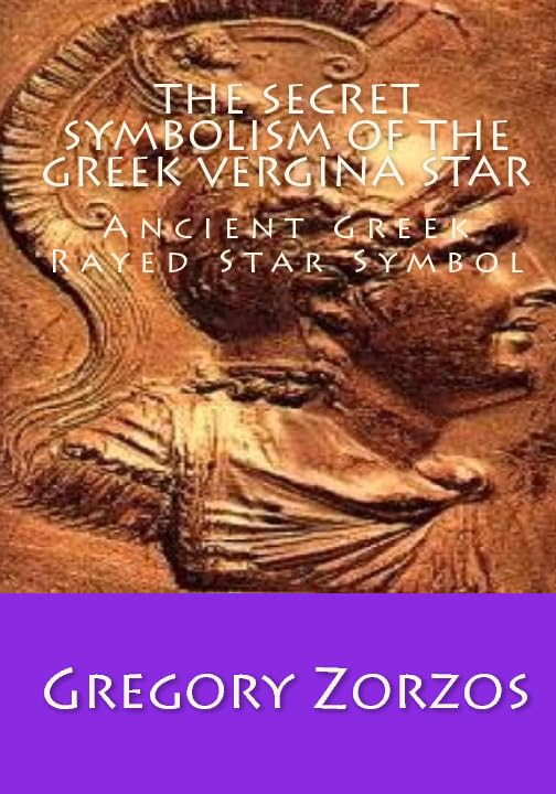 The Secret Symbolism Of The Greek Vergina Star: Ancient Greek Rayed Star Symbol Books