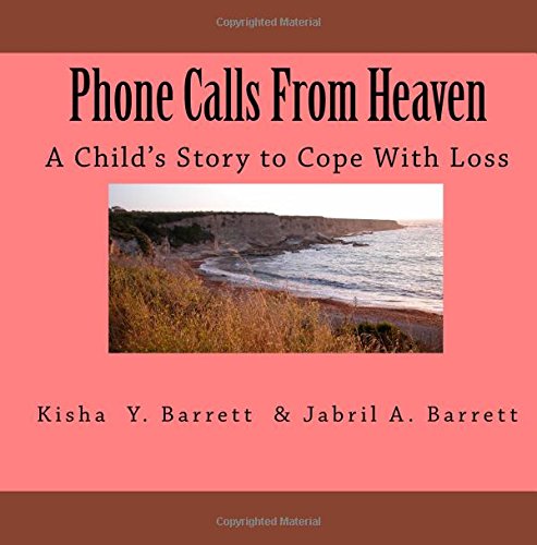 Phone Calls From Heaven: A Child's Story to Cope With Death Death & Mourning