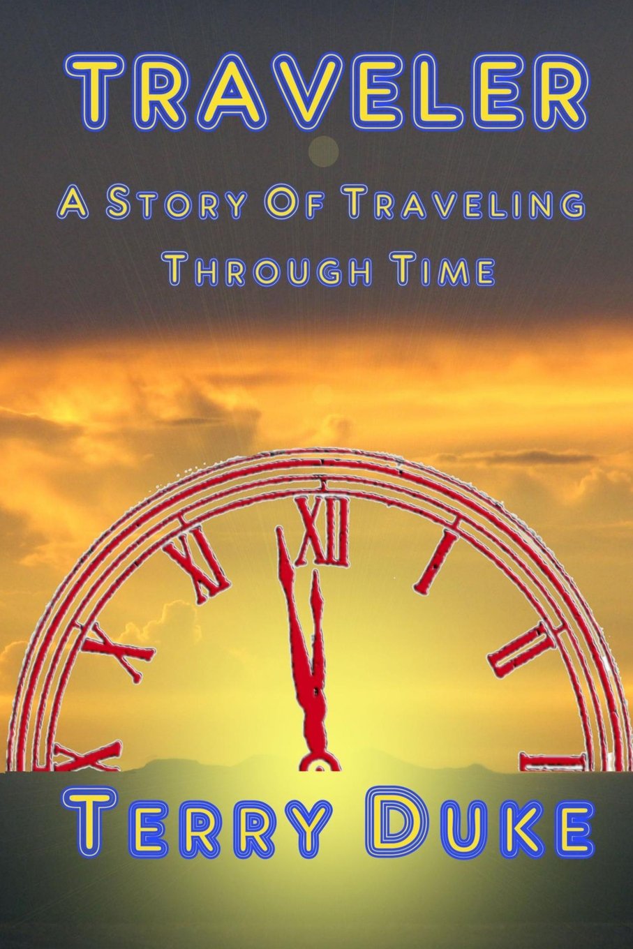 Traveler: A Science Fiction Novel of Time Travel Fantasy & Sci-Fi