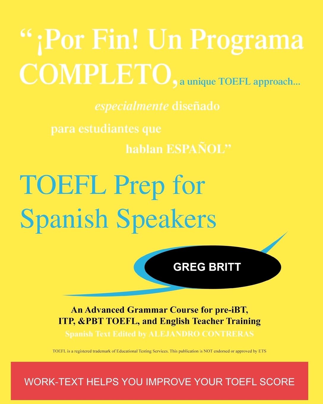 TOEFL Prep for Spanish Speakers: An Advanced Grammar Course for pre-iBT, ITP, & PBT TOEFL and English Teacher Training book
