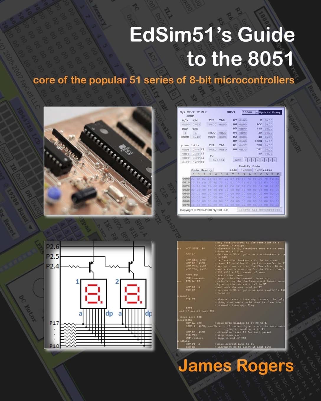 EdSim51's Guide to the 8051: core of the popular 51 series of 8-bit microcontrollers Computer Science