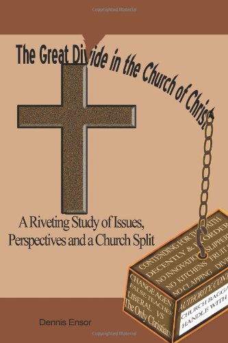 The Great Divide in the Church of Christ: A Riveting Study of Issues, Perspectives and a Church Split Religion & Esotericism