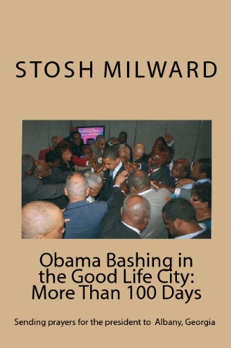 Obama Bashing in the Good Life City: More Than 100 Days Politics & History