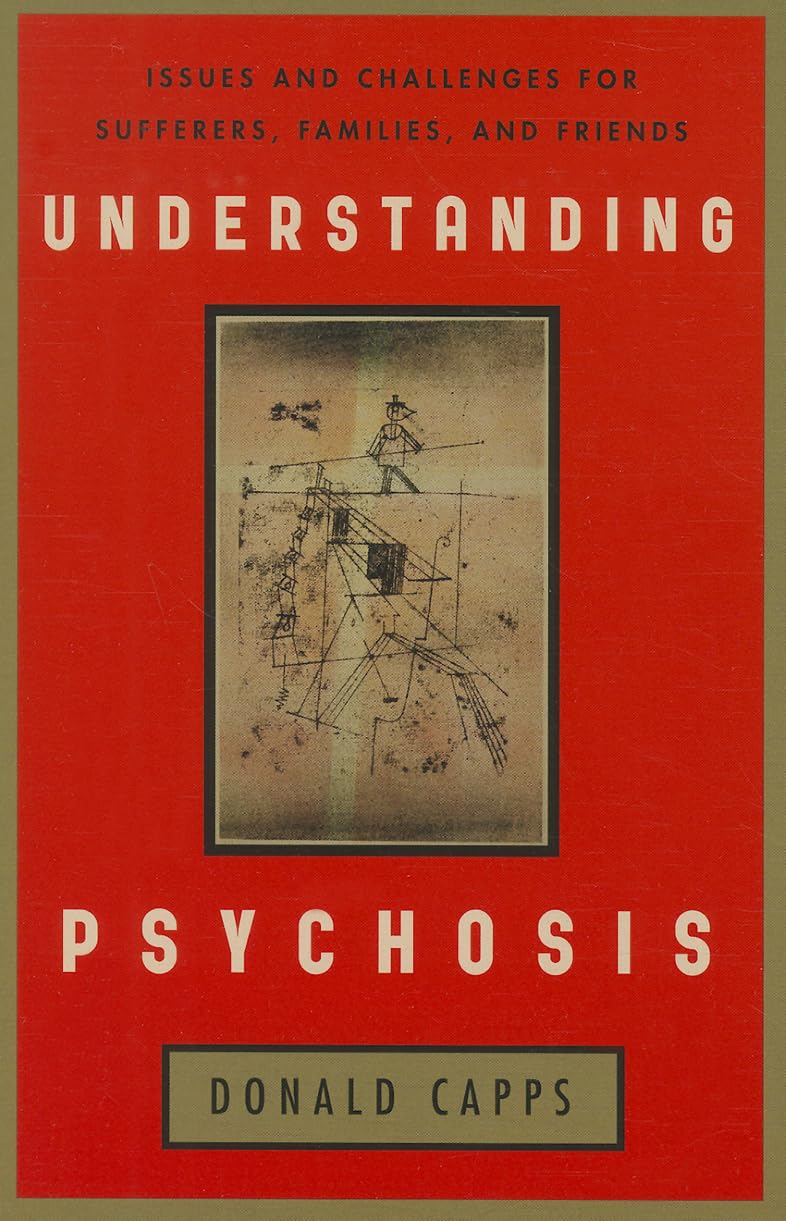 Understanding Psychosis: Issues and Challenges for Sufferers, Families, and Friends book