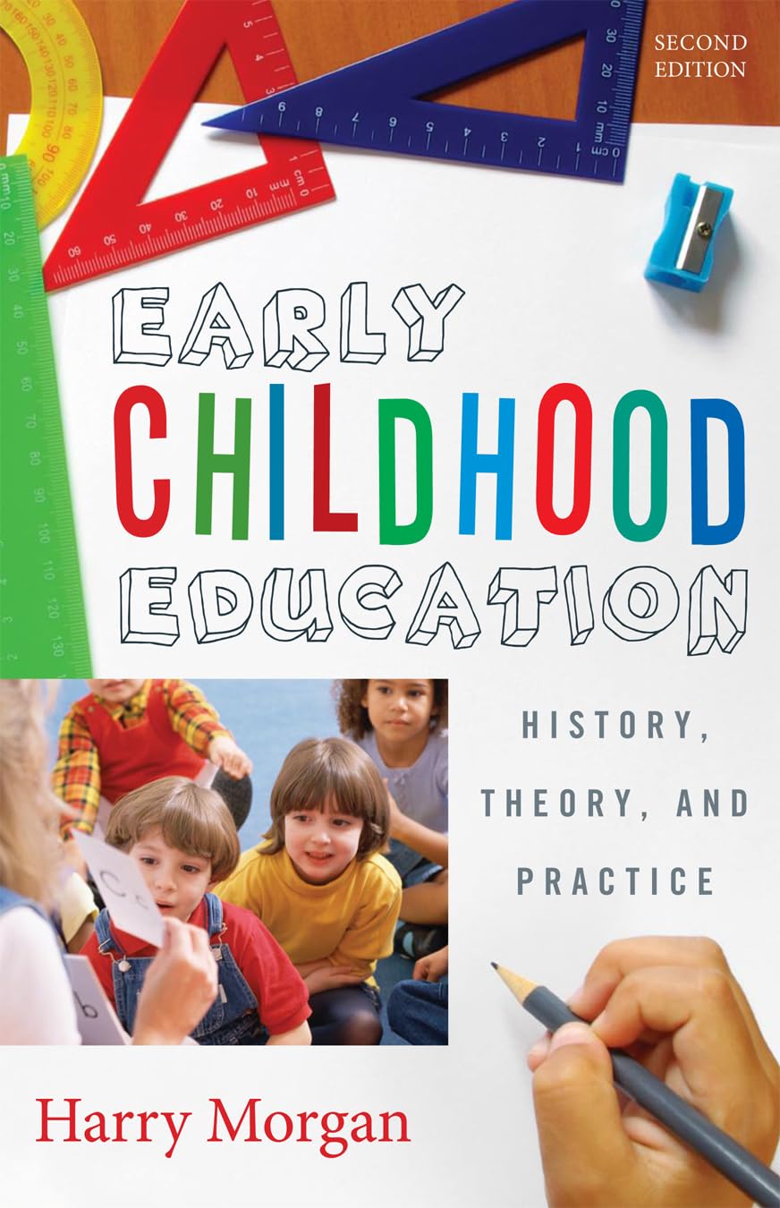 Early Childhood Education: History, Theory, and Practice Education & Training