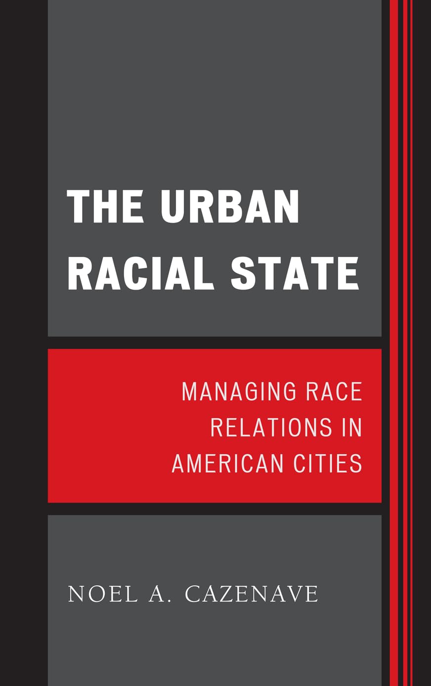 The Urban Racial State: Managing Race Relations in American Cities (Perspectives on a Multiracial America) Social Sciences
