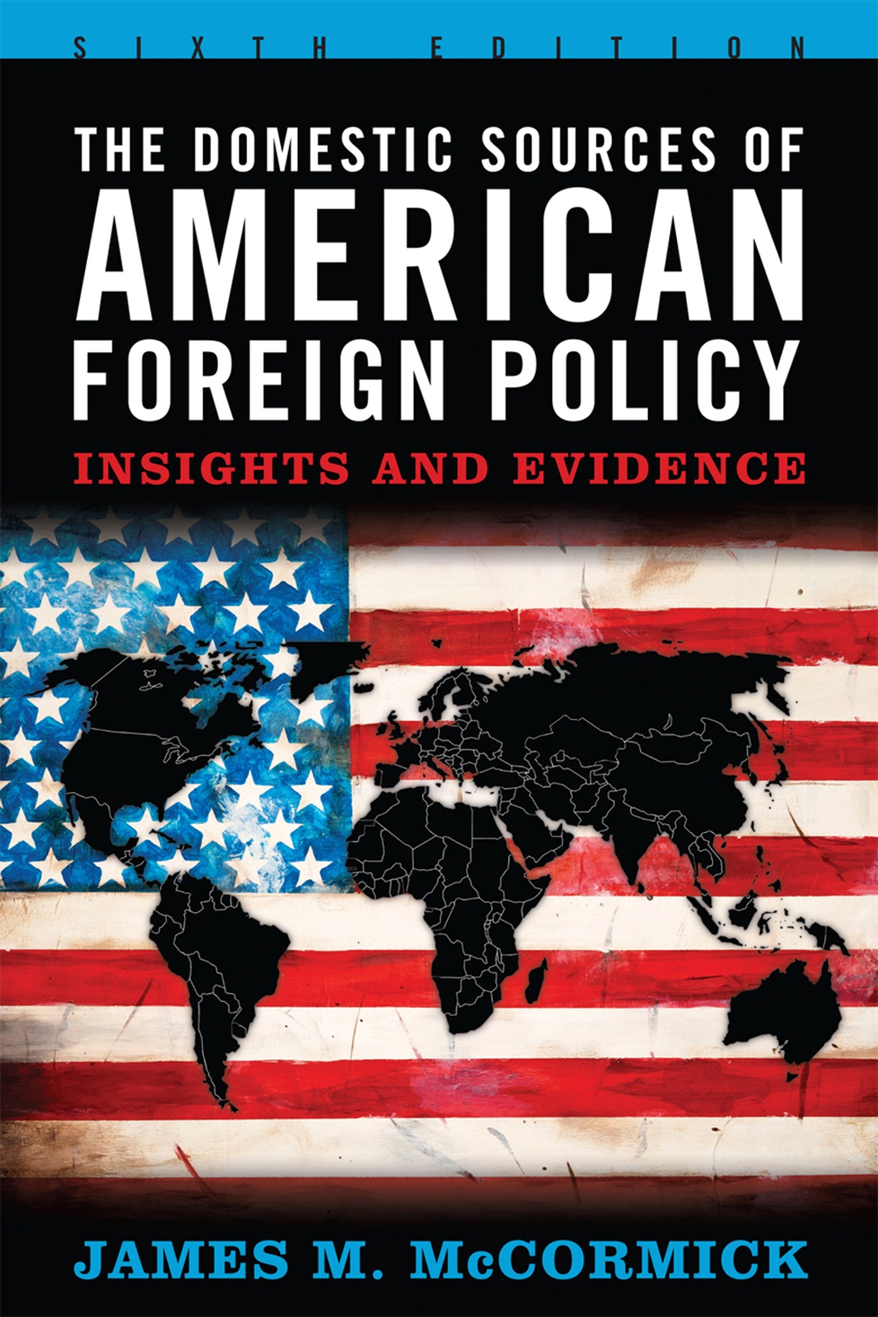 DOMESTIC SOURCES AMER FOR POL 6 ED: Insights and Evidence Politics & History