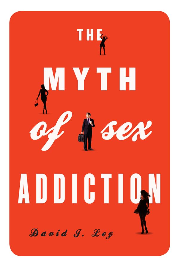 The Myth of Sex Addiction book