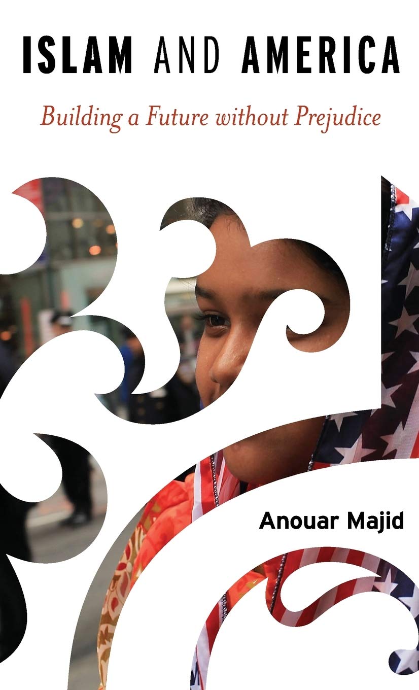 Islam and America: Building a Future without Prejudice Religion & Esotericism