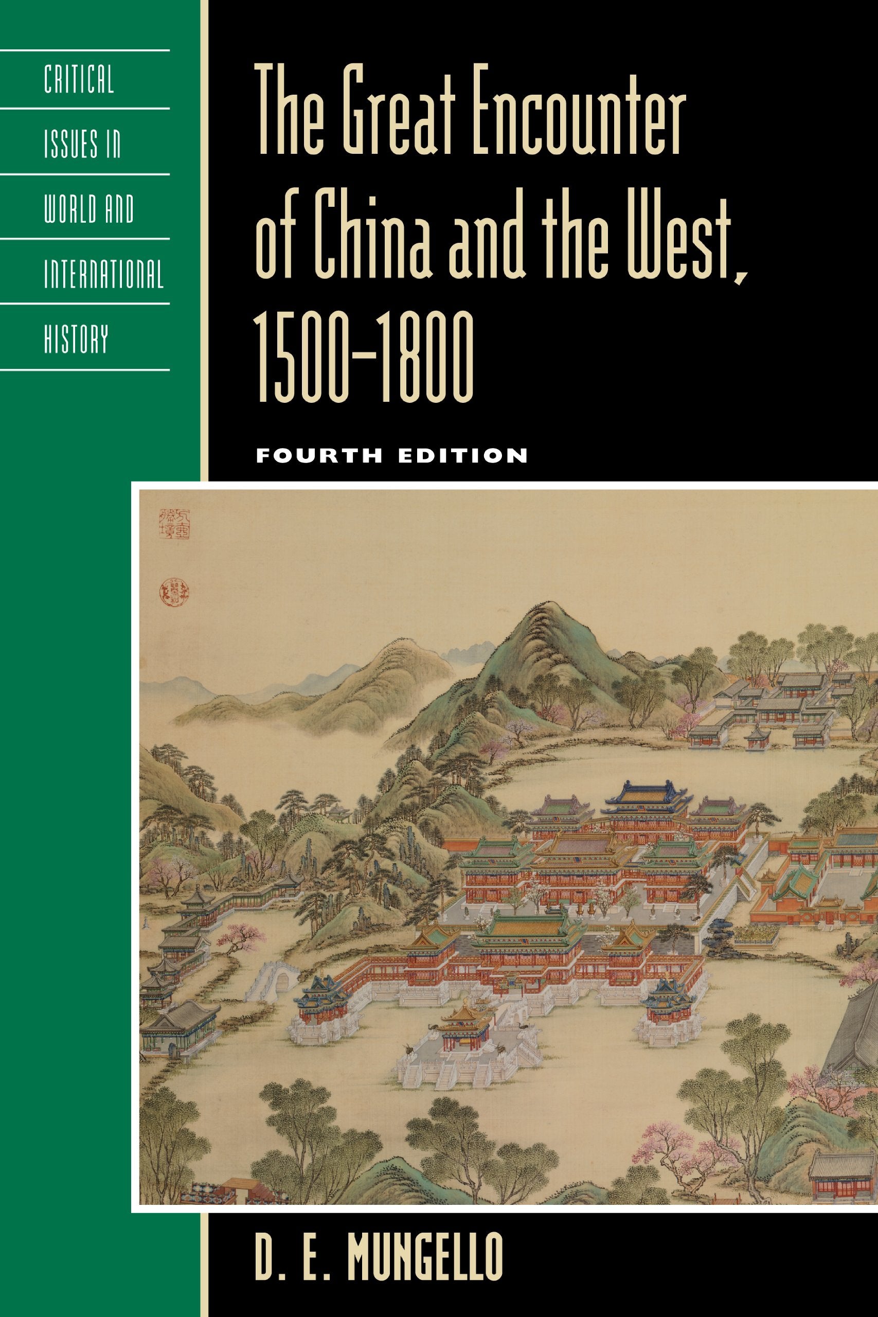 The Great Encounter of China and the West, 1500-1800 (Critical Issues in World and International History) book