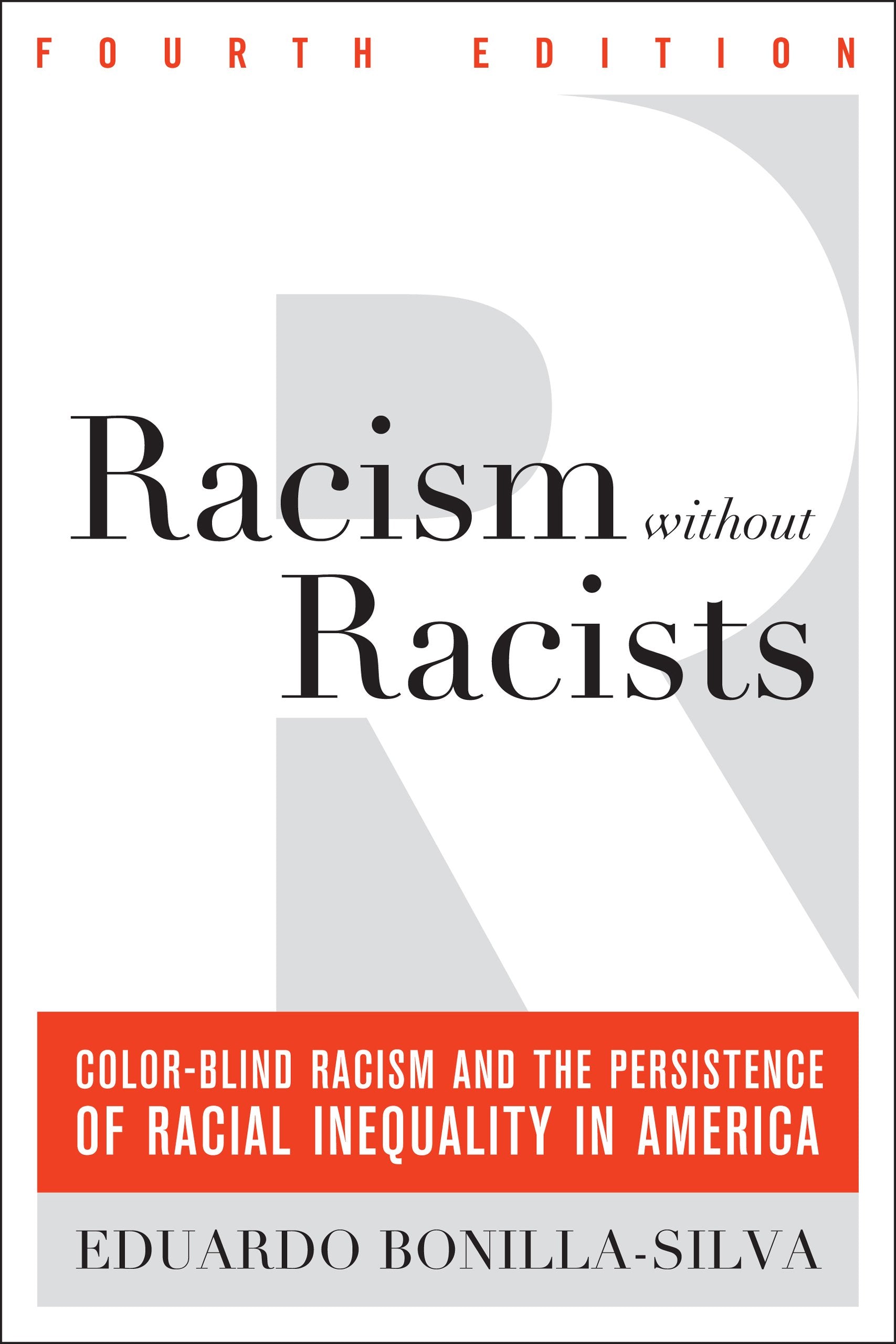 Racism Without Racists: Color-Blind Racism and the Persistence of Racial Inequality in America Books