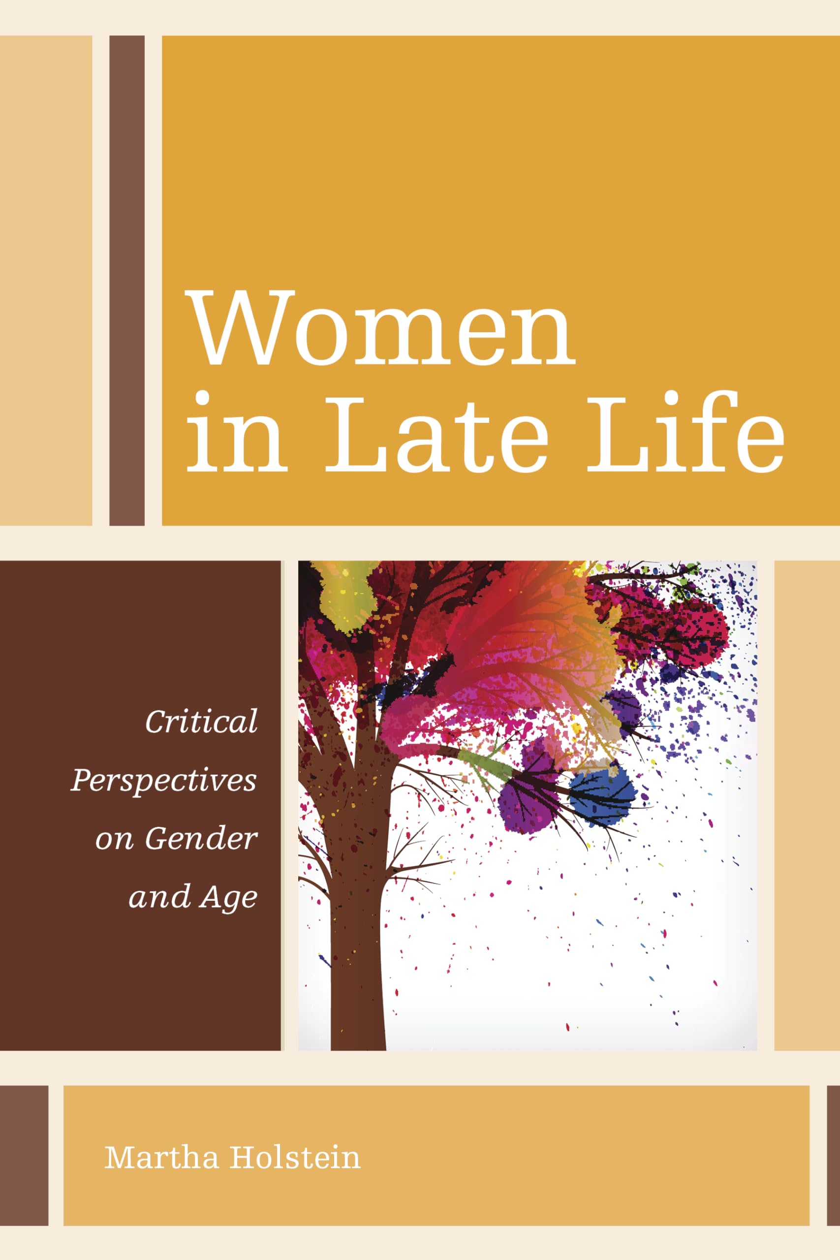 Women in Late Life: Critical Perspectives on Gender and Age (Diversity and Aging) Law