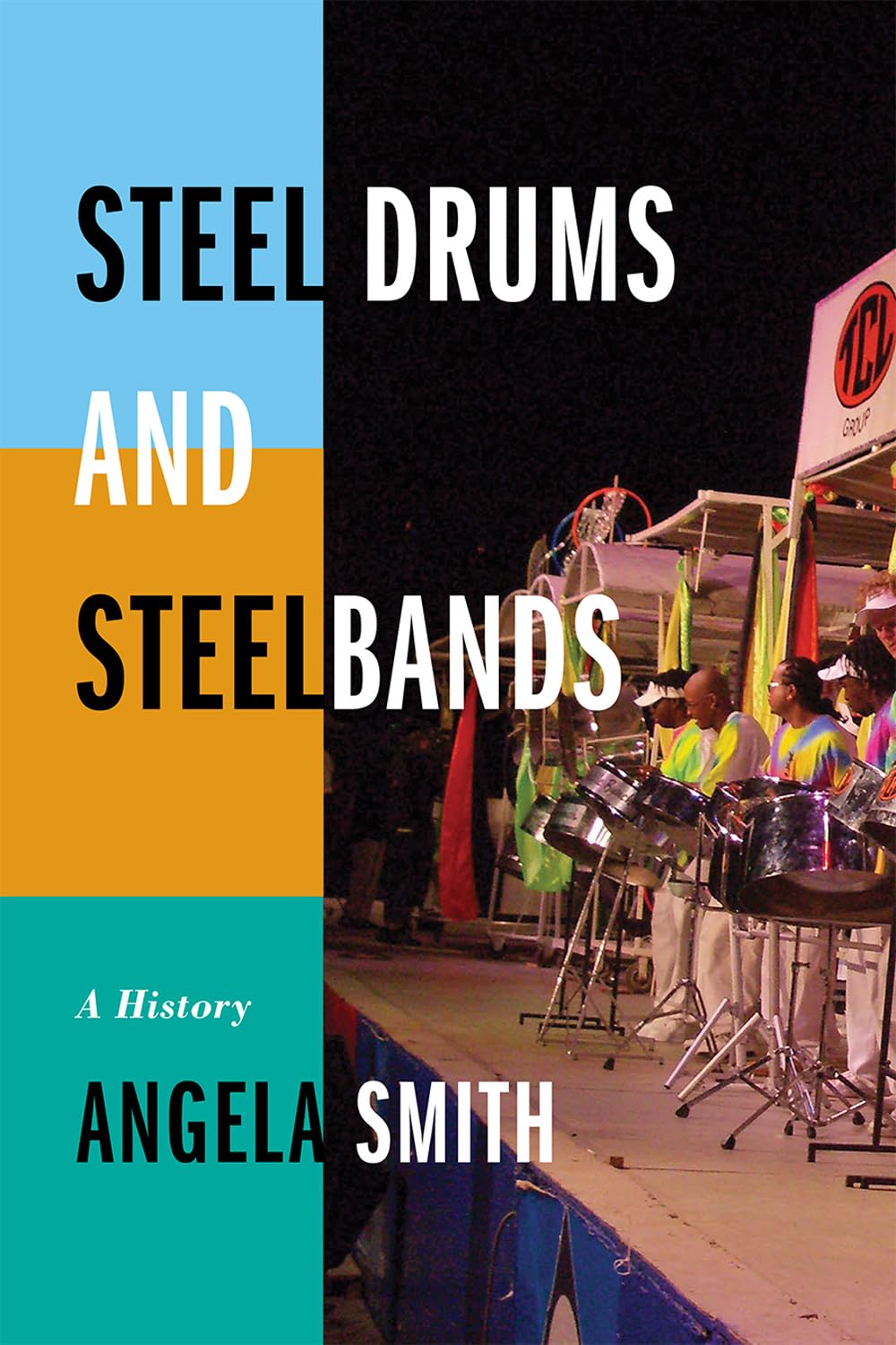 Steel Drums and Steelbands: A History Arts & Music