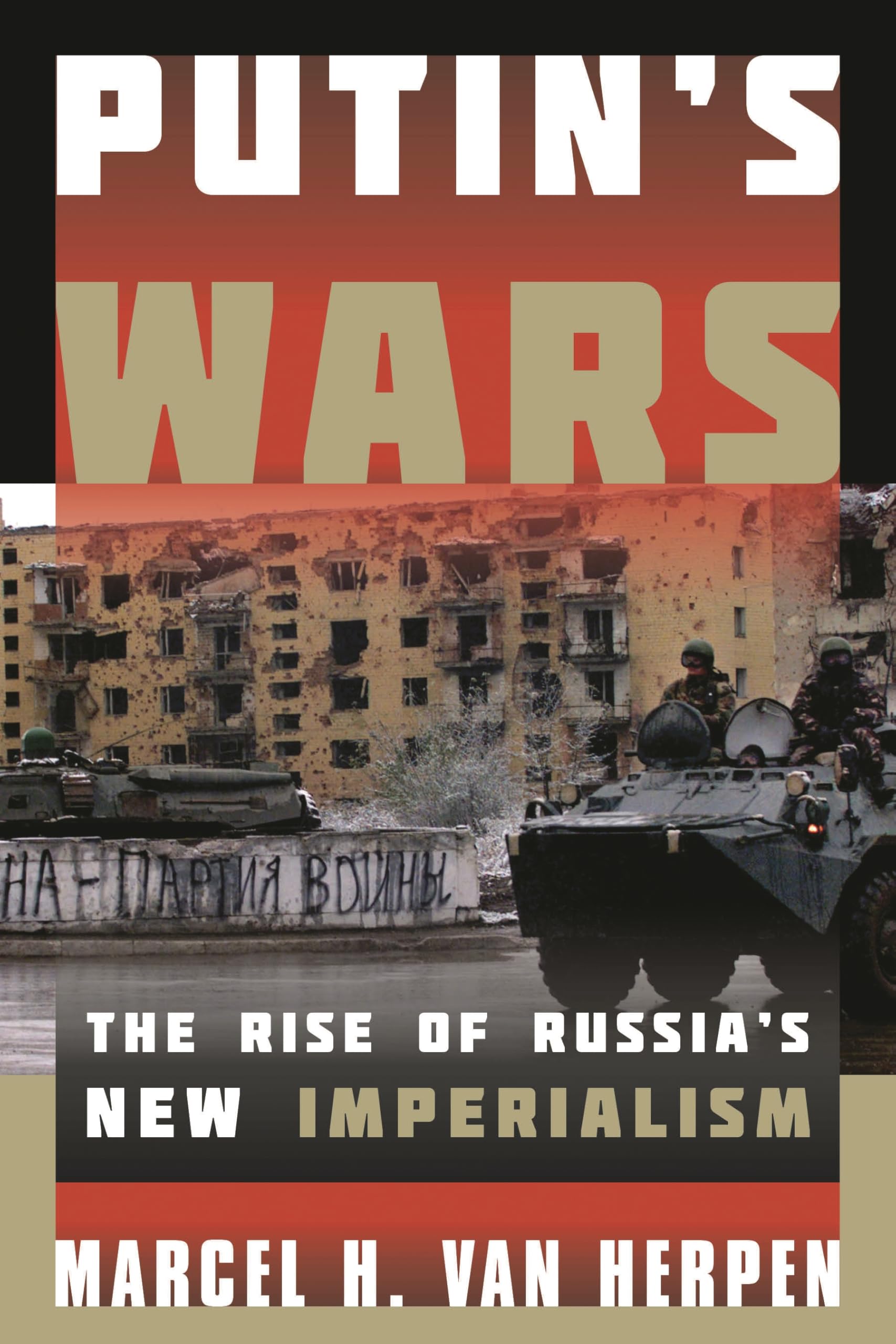 Putin's Wars: The Rise of Russia's New Imperialism Social Sciences
