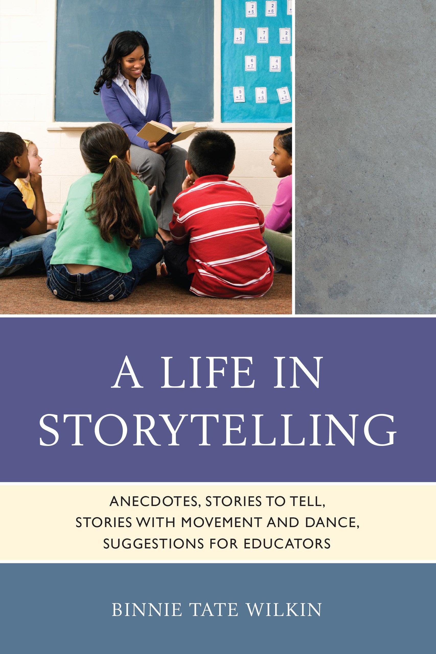 A Life in Storytelling: Anecdotes, Stories to Tell, Stories with Movement and Dance, Suggestions for Educators Books