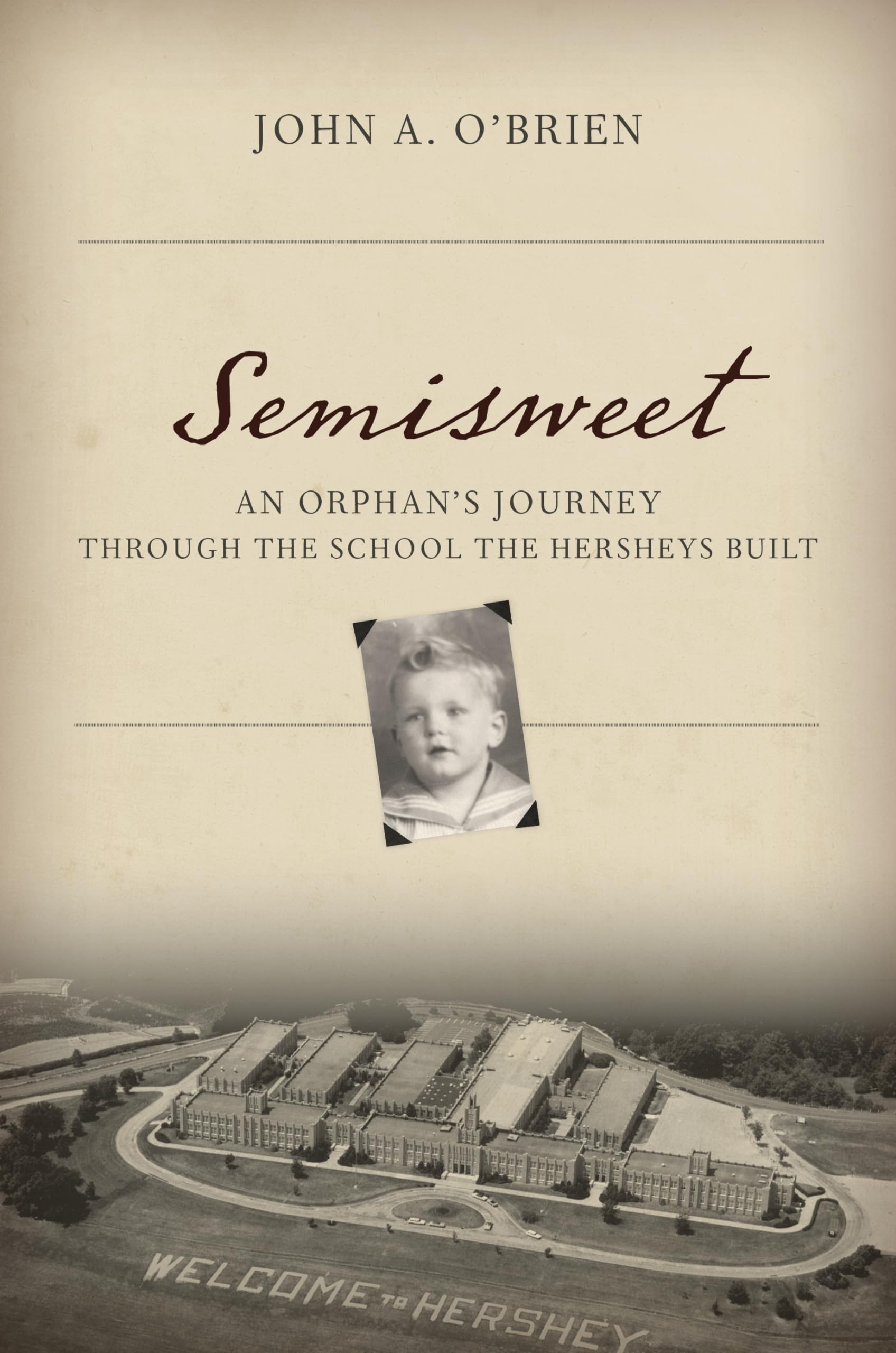 Semisweet: An Orphan's Journey Through the School the Hersheys Built Social Sciences