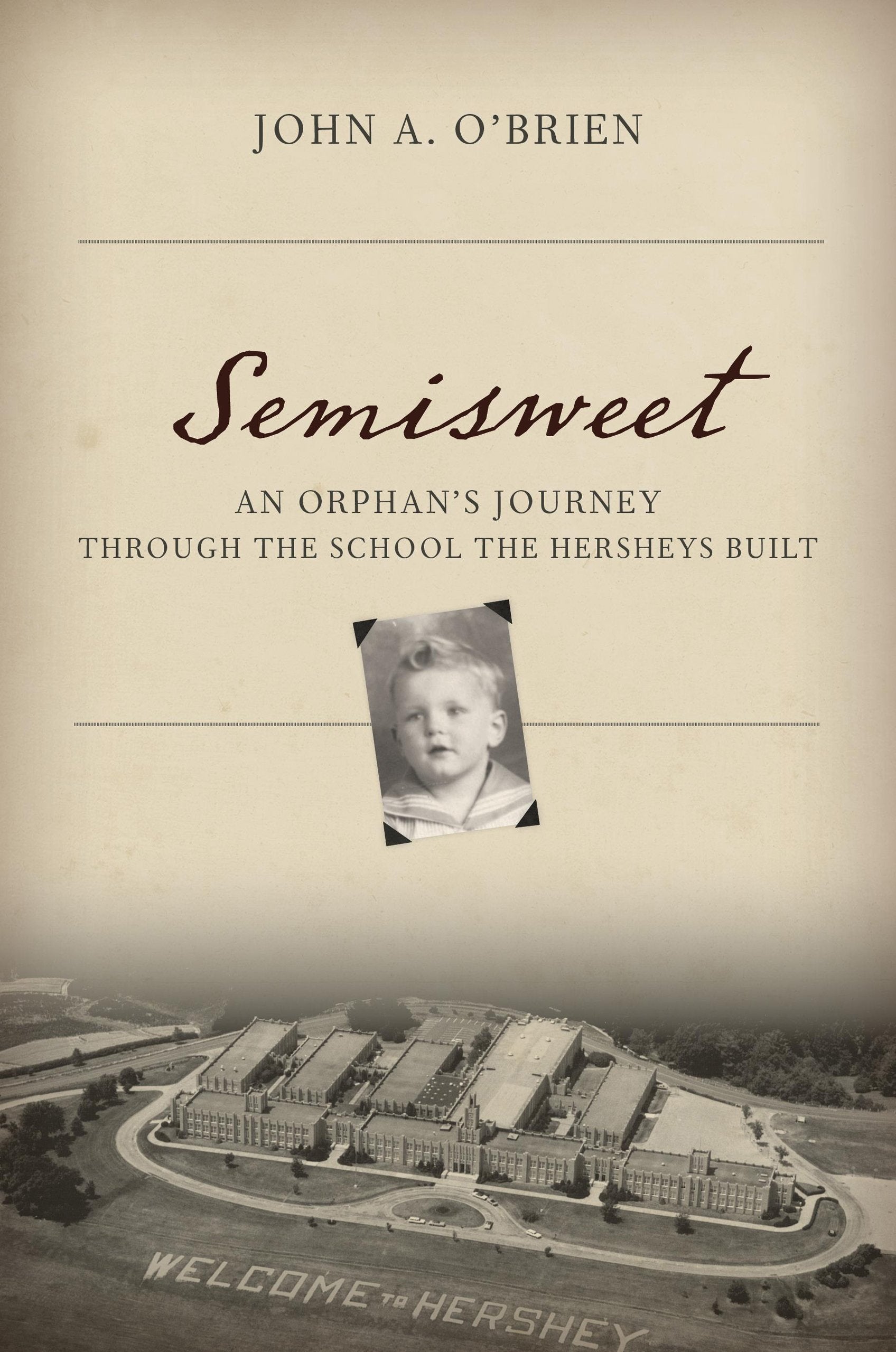 Semisweet: An Orphan's Journey Through the School the Hersheys Built Books