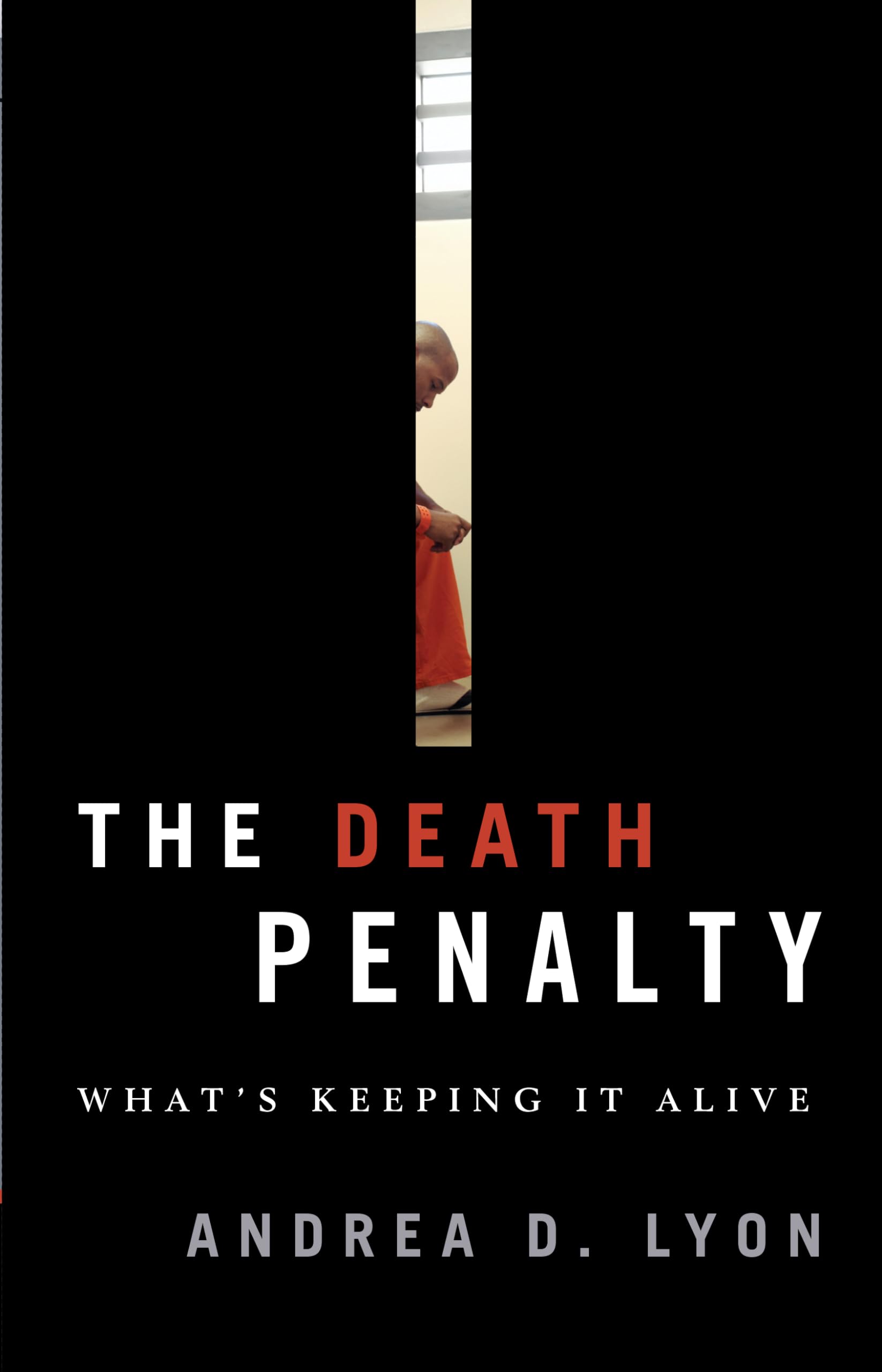 The Death Penalty: What's Keeping It Alive Law
