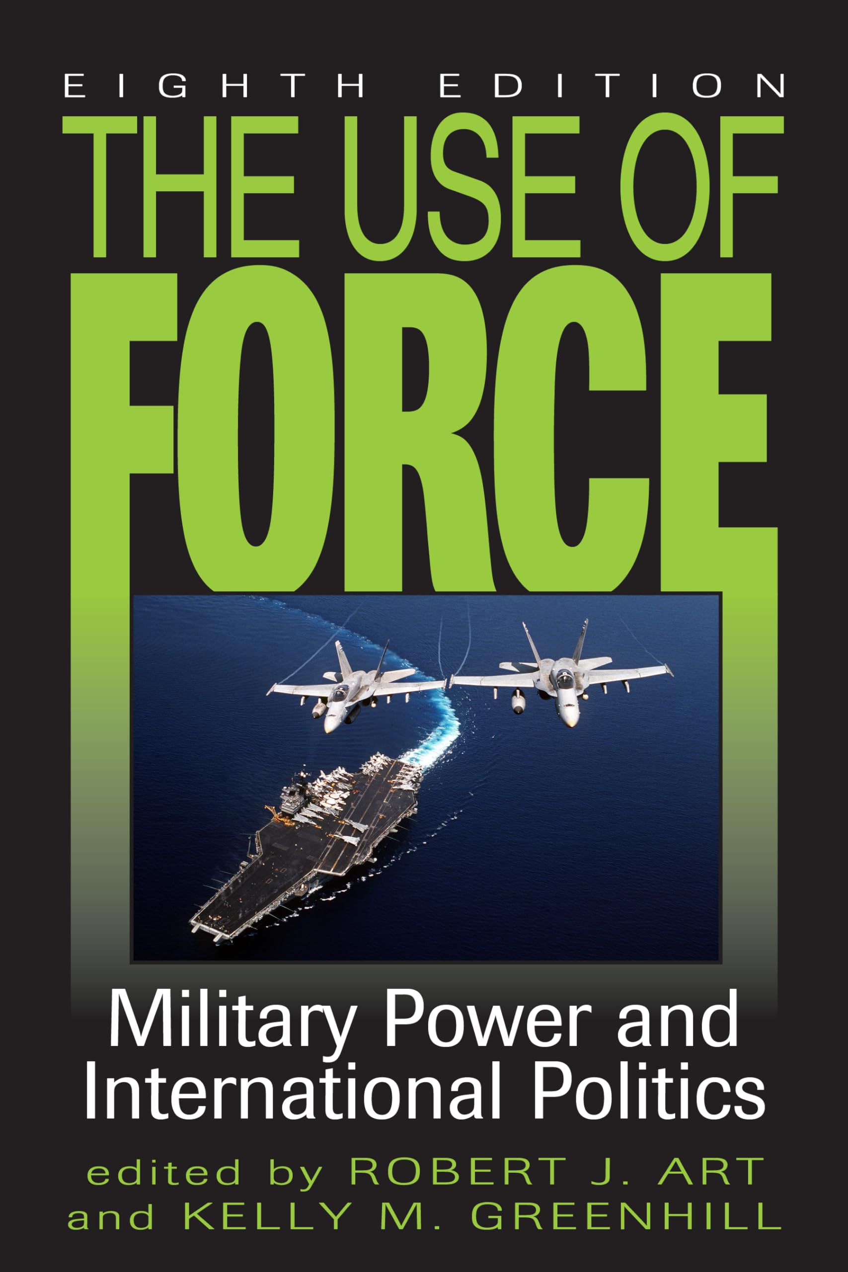 The Use of Force: Military Power and International Politics Social Sciences