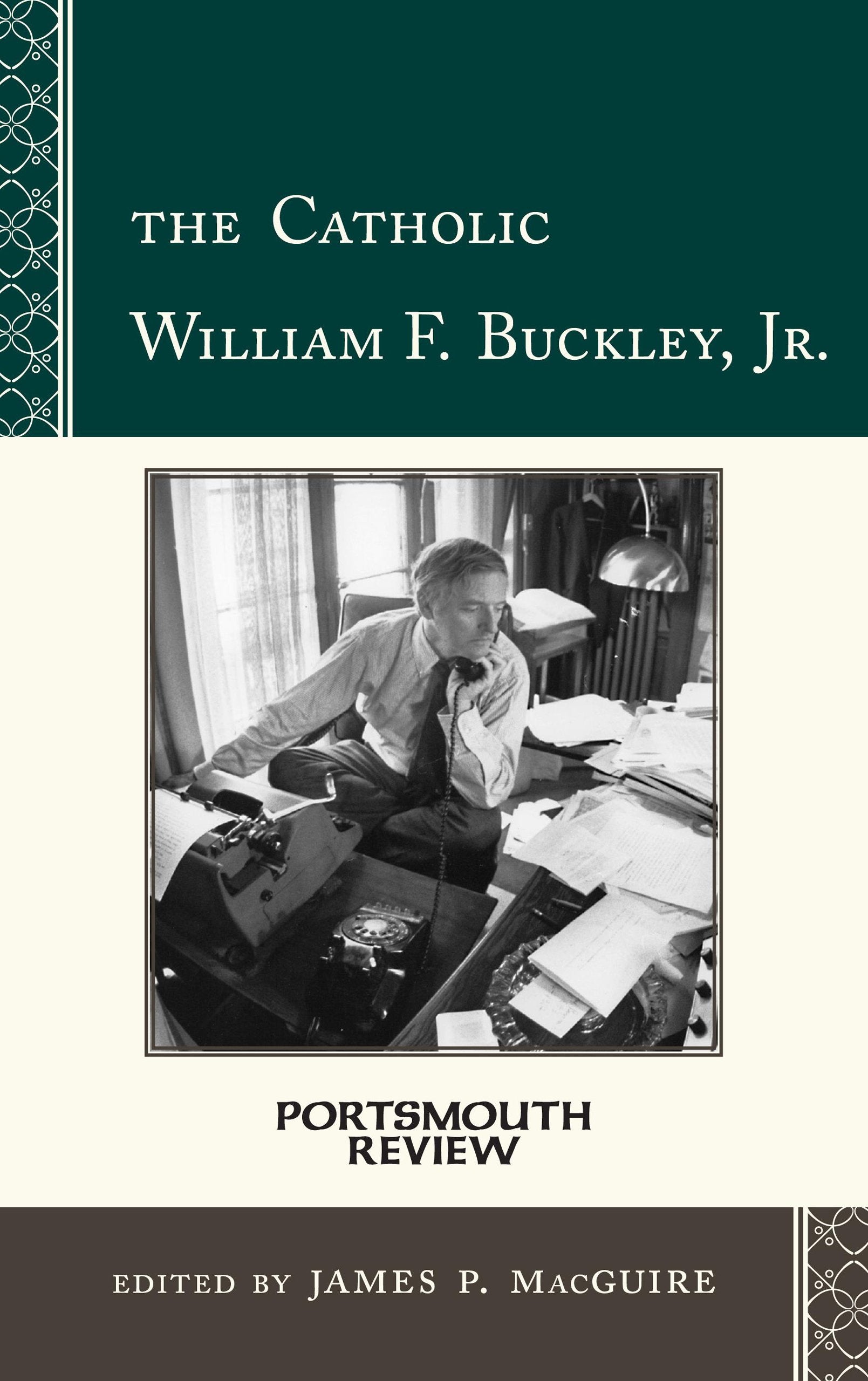 The Catholic William F. Buckley, Jr.: Portsmouth Review Books