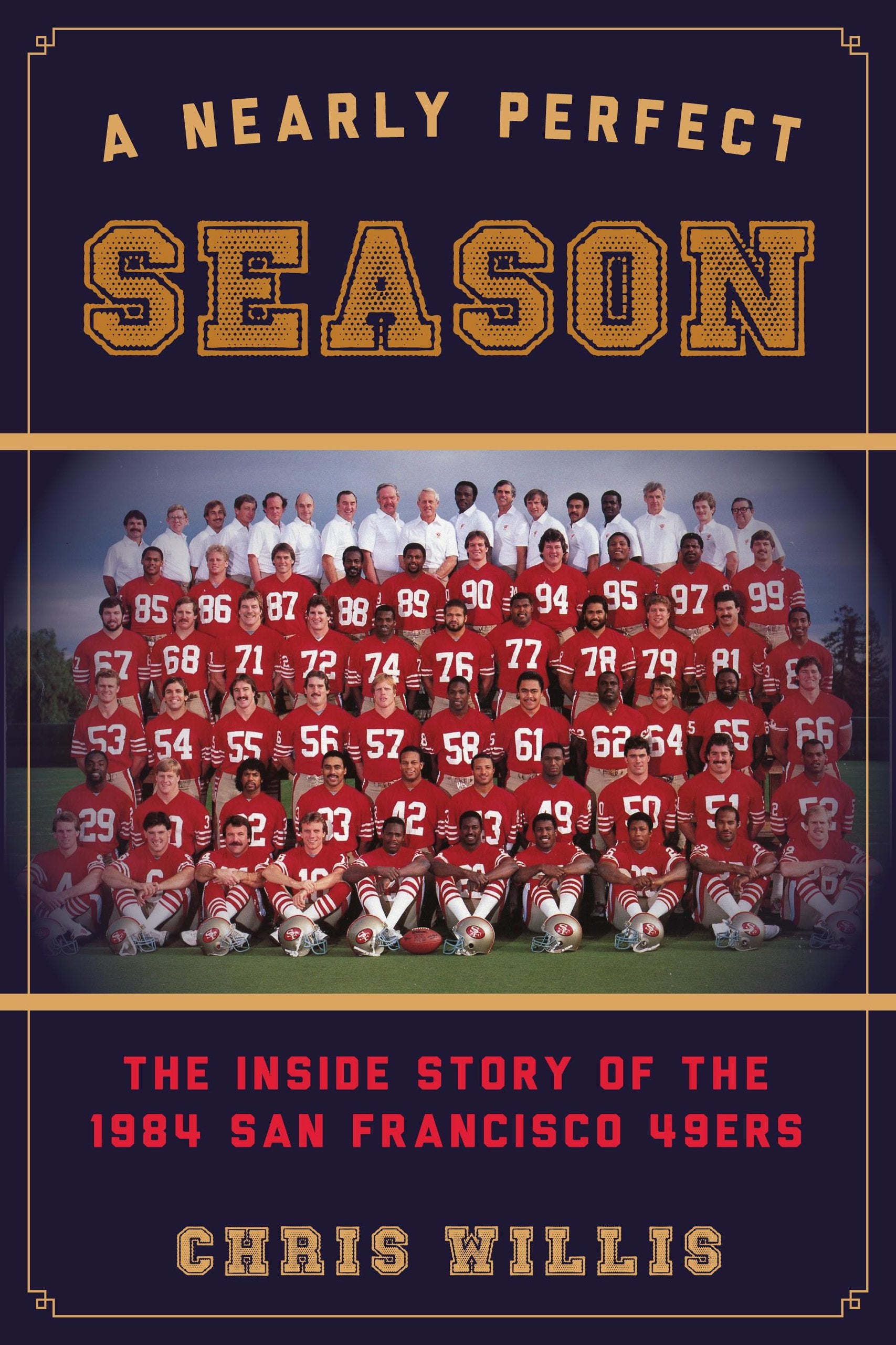 A Nearly Perfect Season: The Inside Story of the 1984 San Francisco 49ers Books