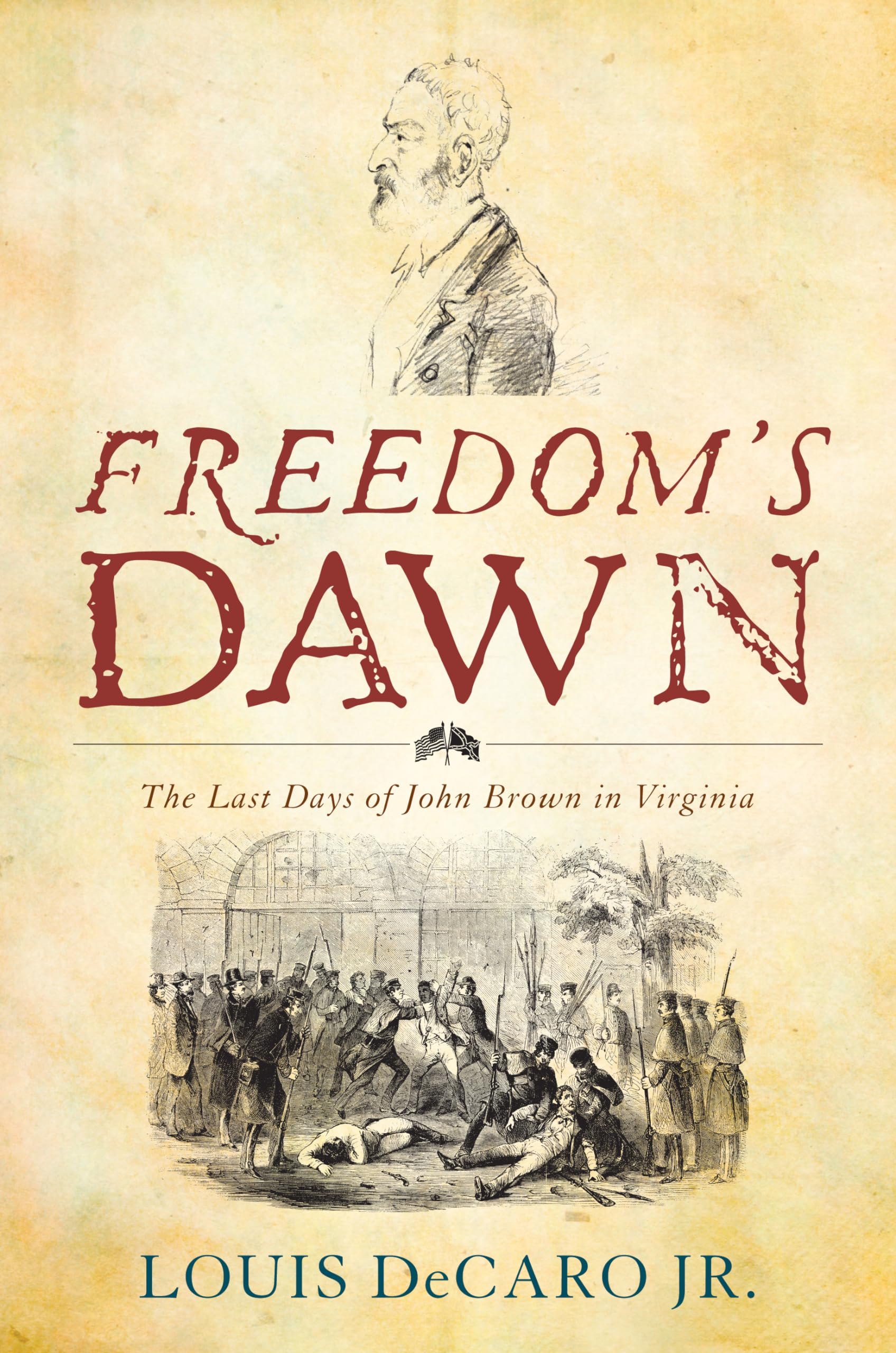 Freedom's Dawn: The Last Days of John Brown in Virginia Politics & History