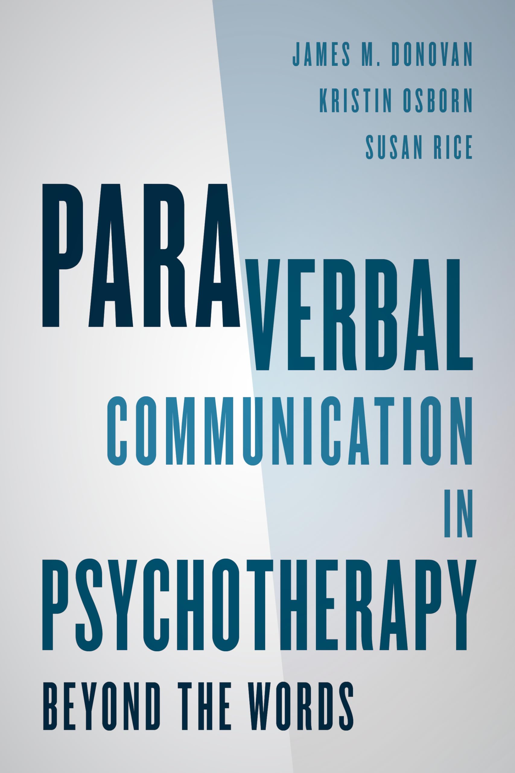 Paraverbal Communication in Psychotherapy: Beyond the Words Medicine
