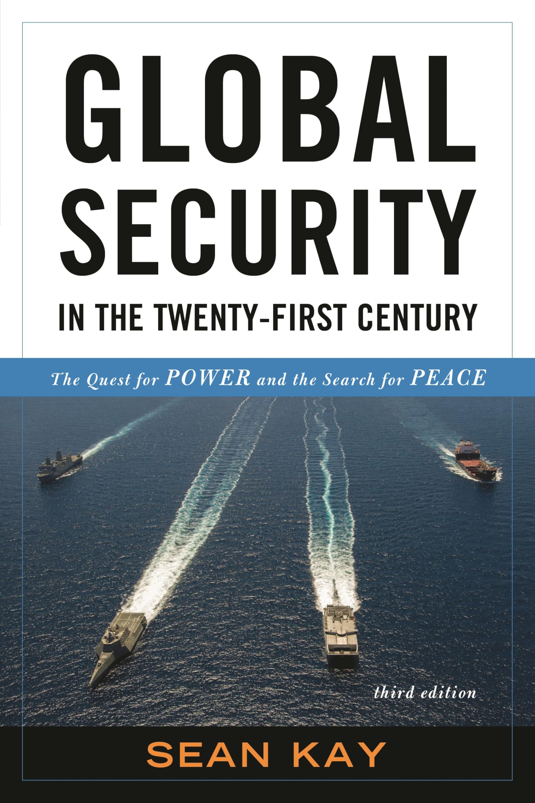 Global Security in the Twenty-First Century: The Quest for Power and the Search for Peace, Third Edition Law