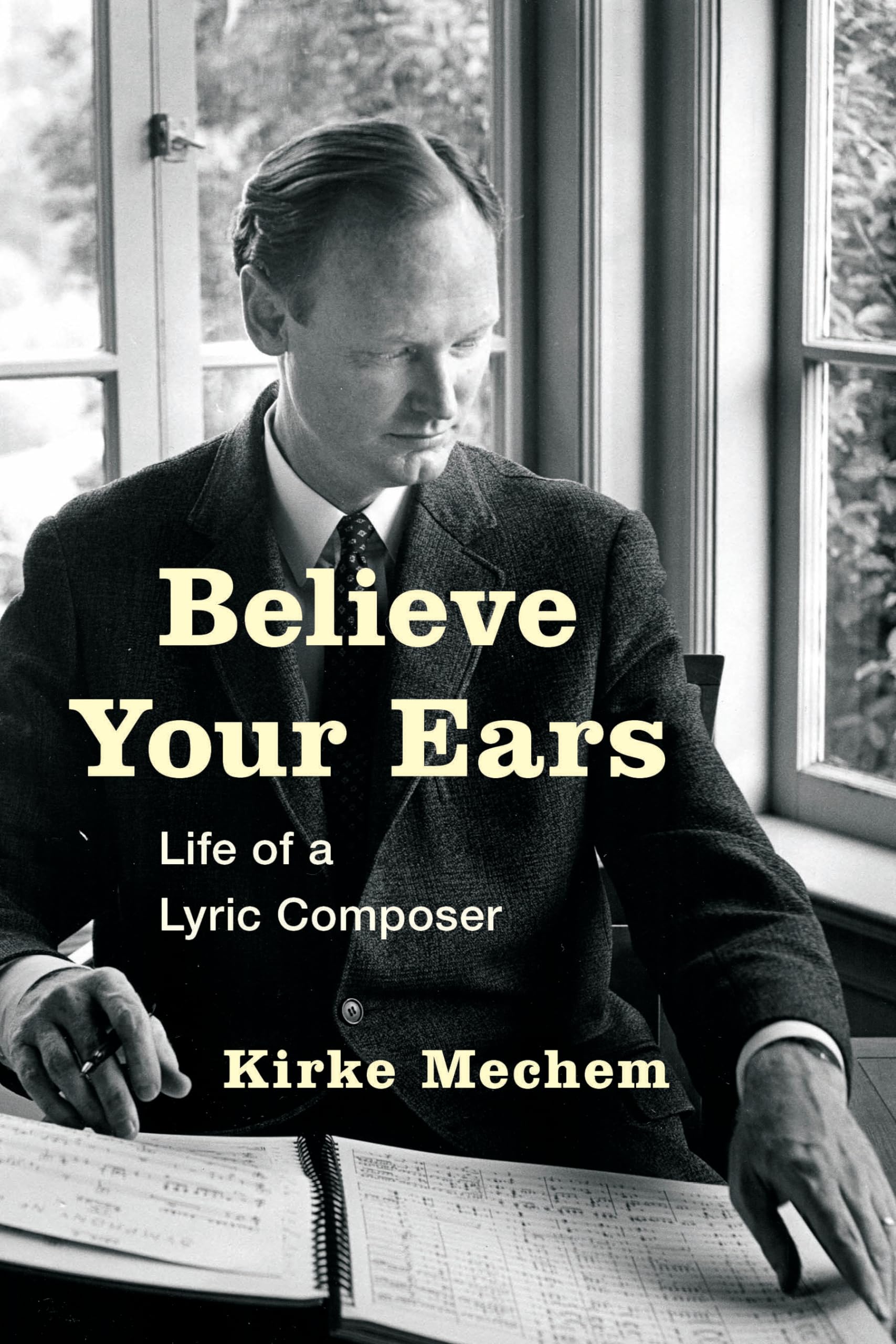 Believe Your Ears: Life of a Lyric Composer Art & Literature